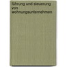 Führung und Steuerung von Wohnungsunternehmen by Peter Dietrich