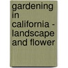 Gardening In California - Landscape And Flower door John McLaren