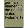 German Element in the United States (Volume 1) door Albert Bernhardt Faust