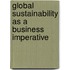 Global Sustainability As A Business Imperative