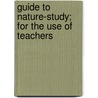Guide To Nature-Study; For The Use Of Teachers door Mattie Rose Crawford