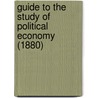 Guide To The Study Of Political Economy (1880) door Luigi Cossa