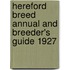Hereford Breed Annual And Breeder's Guide 1927