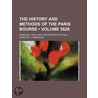 History and Methods of the Paris Bourse (5626) door Emmanuel Vidal