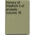 History Of Friedrich Ii Of Prussia - Volume 15
