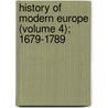 History of Modern Europe (Volume 4); 1679-1789 door Thomas Henry Dyer