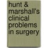 Hunt & Marshall's Clinical Problems In Surgery