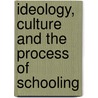 Ideology, Culture and the Process of Schooling door Henry A. Giroux