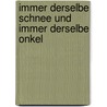 Immer derselbe Schnee und immer derselbe Onkel door Hertha Müller