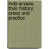 Indo-Aryans; Their History, Creed And Practice