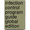 Infection Control Program Guide Global Edition by Carol Shenold