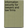 Information Security for Lawyers and Law Firms by Sharon D. Nelson