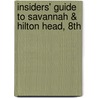 Insiders' Guide to Savannah & Hilton Head, 8th by Rich Wittish