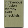 Intravenous Infusion Therapy Skills Checklists door Dianne L. Josephson