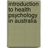 Introduction To Health Psychology In Australia by Phyllis Butow