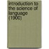 Introduction To The Science Of Language (1900)