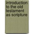 Introduction to the Old Testament As Scripture