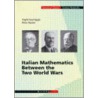 Italian Mathematics Between the Two World Wars door Pietro Nastasi