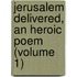 Jerusalem Delivered, an Heroic Poem (Volume 1)