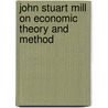 John Stuart Mill on Economic Theory and Method door Samuel Hollander