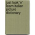 Just Look 'n' Learn Italian Picture Dictionary