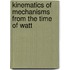 Kinematics of Mechanisms from the Time of Watt