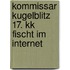 Kommissar Kugelblitz 17. Kk Fischt Im Internet