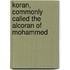 Koran, Commonly Called The Alcoran Of Mohammed
