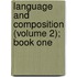 Language And Composition (Volume 2); Book One