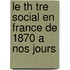 Le Th Tre Social En France de 1870 a Nos Jours