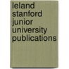 Leland Stanford Junior University Publications door Stanford University