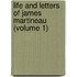 Life And Letters Of James Martineau (Volume 1)