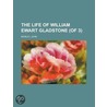 Life of William Ewart Gladstone, Vol. 1 (of 3) door John Morley