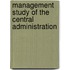 Management Study of the Central Administration