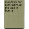 Mandalay and Other Cities of the Past in Burma door V.C. Scott Oconner
