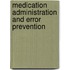 Medication Administration and Error Prevention