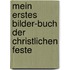 Mein erstes Bilder-Buch der christlichen Feste