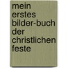 Mein erstes Bilder-Buch der christlichen Feste door Pia Biehl