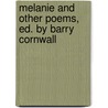 Melanie and Other Poems, Ed. by Barry Cornwall by Nathaniel Parker Willis