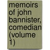 Memoirs Of John Bannister, Comedian (Volume 1) by John Adolphus