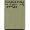 Memories Of Jane Cunningham Croly,  Jenny June by Jane Cunningham Croly