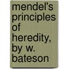 Mendel's Principles of Heredity, by W. Bateson door William Bateson