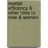 Mental Efficiency & Other Hints to Men & Women
