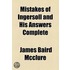 Mistakes Of Ingersoll And His Answers Complete