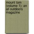 Mount Tom (Volume 1); An All Outdoors Magazine