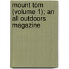 Mount Tom (Volume 1); An All Outdoors Magazine door Gerald Stanley Lee