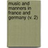 Music And Manners In France And Germany (V. 2)