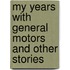 My Years With General Motors And Other Stories