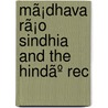 Mã¡Dhava Rã¡O Sindhia And The Hindãº Rec by Henry George Keene
