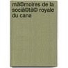 Mã©Moires De La Sociã©Tã© Royale Du Cana door Royal Society of Canada